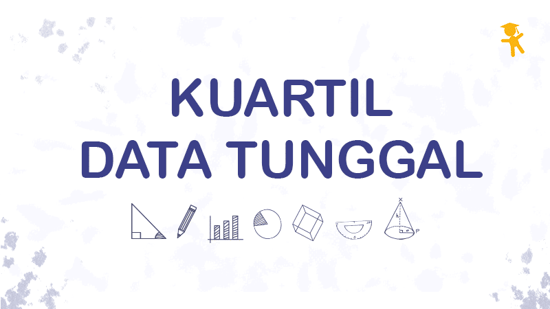 Pelajaran, Soal & Rumus Kuartil Data Tunggal | Wardaya College