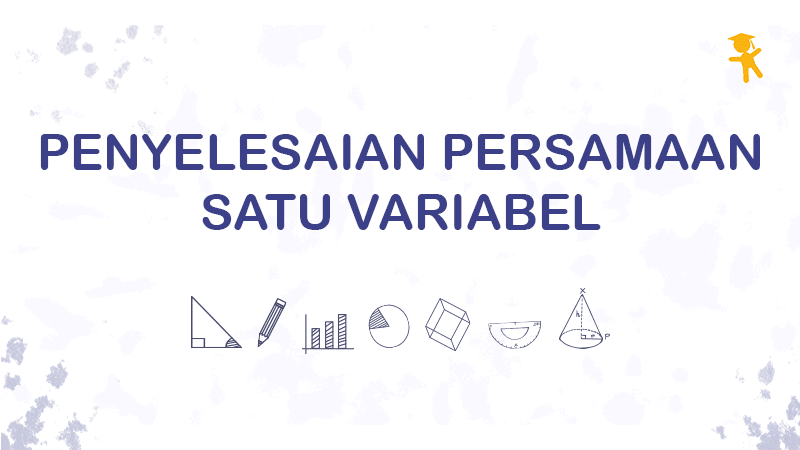 Pelajaran Soal Rumus Penyelesaian Persamaan Satu Variabel Wardaya College